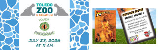 Zoo Program 7/23 at 11 AM & Outdoor Movie (Downtown Fostoria) 8/7 @ 8:30